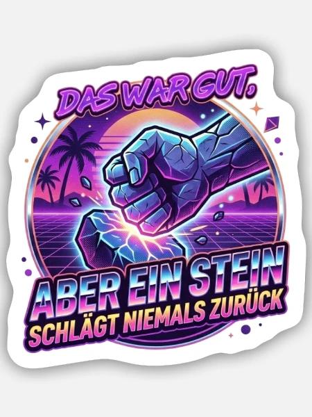Das_war_gut-_aber_ein_Stein_schlaegt_niemals_zu - Sticker Größe S (10 x 10 cm) - Mattweiß