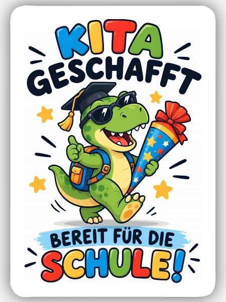 Kita geschafft Einschulung Dino - Sticker Größe S (10 x 10 cm) - Mattweiß
