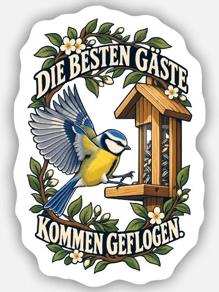 Blaumeise - Die Besten Gäste Kommen Geflogen - Sticker Größe S (10 x 10 cm) - Mattweiß