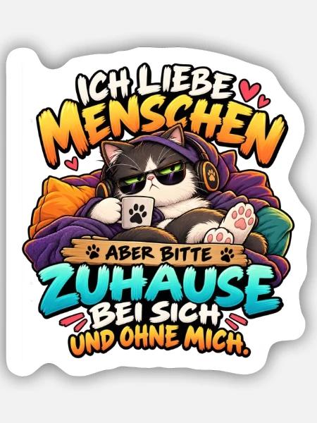 Katze - Ich liebe Menschen Zuhause Ohne Mich - Sticker Größe S (10 x 10 cm) - Mattweiß