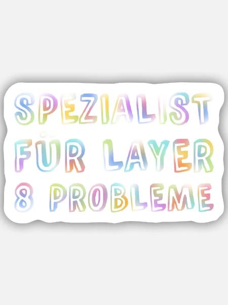 Spezialist Für Layer 8 Probleme Informatiker Admin - Sticker Größe S (10 x 10 cm) - Mattweiß