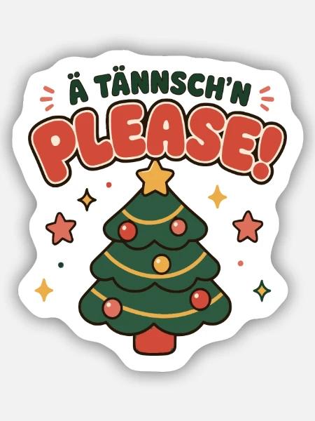 Ä Tännsch'n Please – Glühwein Saison - Sticker Größe S (10 x 10 cm) - Mattweiß