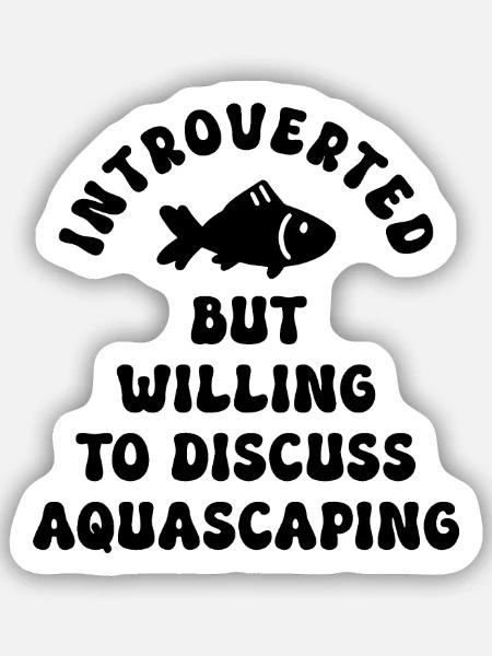 Aquarist Spruch Introvertiert - Sticker Größe S (10 x 10 cm) - Mattweiß