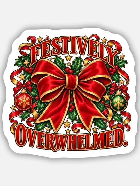 Festively Overwhelmed – lustiger Weihnachtsspruch - Sticker Größe S (10 x 10 cm) - Mattweiß