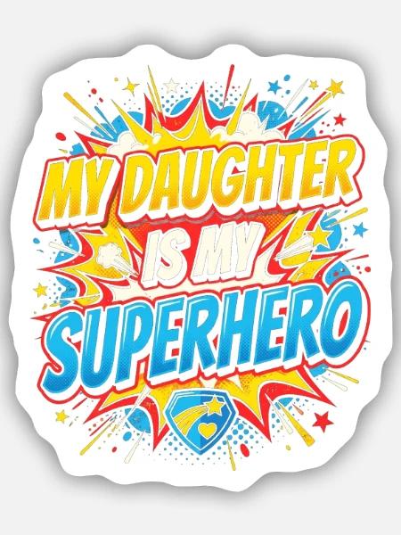 Meine Tochter ist mein Superheld - Sticker Größe S (10 x 10 cm) - Mattweiß