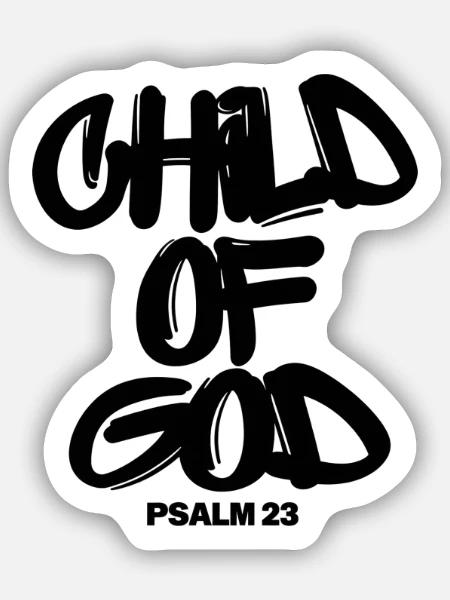 Child of God – Psalm 23 Christlicher Glaube - Sticker Größe S (10 x 10 cm) - Mattweiß