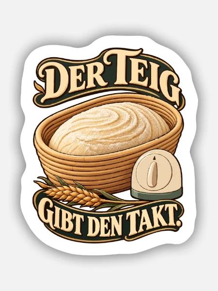Der Teig Gibt Den Takt - Sticker Größe S (10 x 10 cm) - Mattweiß