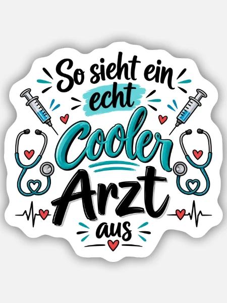 So sieht ein echt cooler Arzt aus - Cooler Spruch - Sticker Größe S (10 x 10 cm) - Mattweiß
