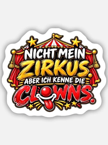 Nicht mein Zirkus, doch Clowns - Sticker Größe S (10 x 10 cm) - Mattweiß