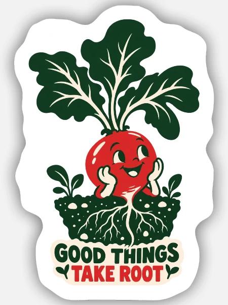 Gute Dinge Wachsen Wurzeln - Sticker Größe S (10 x 10 cm) - Mattweiß