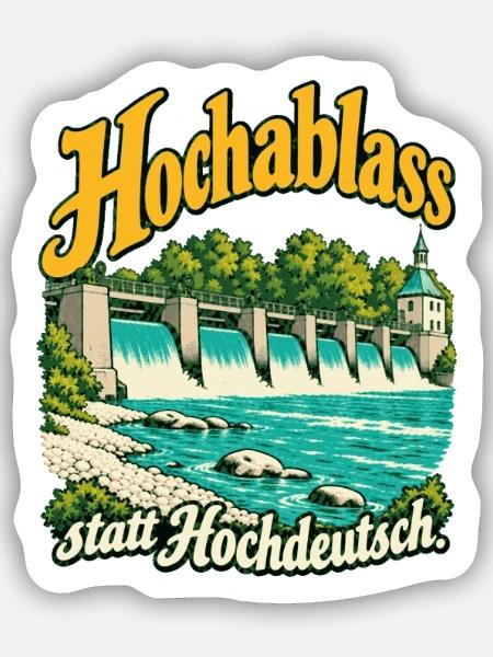 Hochablass statt Hochdeutsch - Sticker Größe S (10 x 10 cm) - Mattweiß