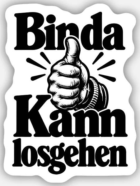 Bin da - Kann losgehen - Cooler Spruch - Sticker Größe S (10 x 10 cm) - Mattweiß