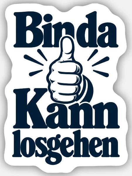 Bin da - Kann losgehen - Cooler Spruch - Sticker Größe S (10 x 10 cm) - Mattweiß