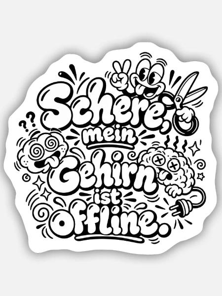 Schere, mein Gehirn ist offline - Sticker Größe S (10 x 10 cm) - Mattweiß