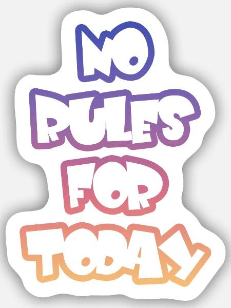 Keine Regeln Heute  - Sticker Größe S (10 x 10 cm) - Mattweiß