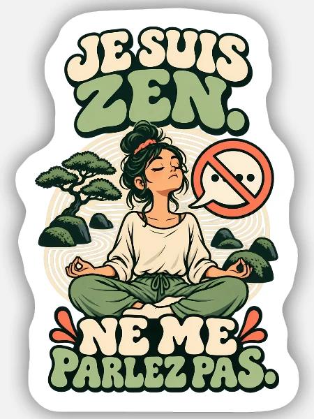 Ich bin zen. Sprich nicht mit mir. - Sticker Größe S (10 x 10 cm) - Mattweiß