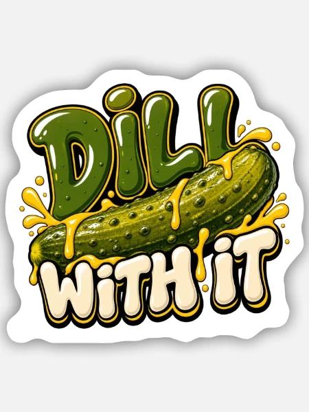 Dill with It: Gurken-Humor - Sticker Größe S (10 x 10 cm) - Mattweiß
