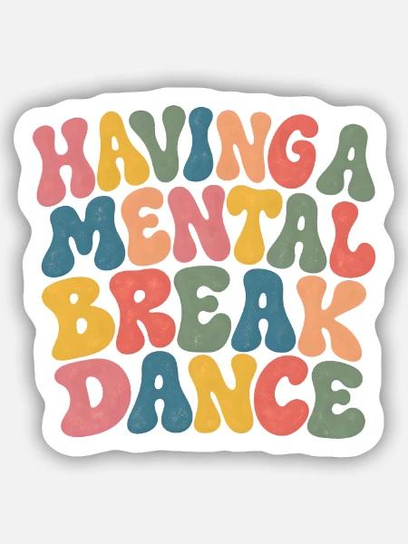 Having a mental break dance - Sticker Größe S (10 x 10 cm) - Mattweiß