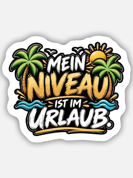 Mein Urlaub ist im Urlaub - Sticker Größe S (10 x 10 cm) - Mattweiß
