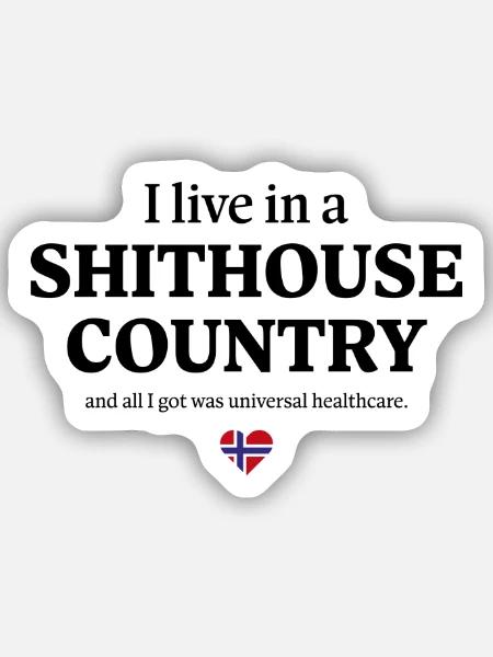 Scheißhaus-Land, allgemeine Gesundheitsversorgung - Sticker Größe S (10 x 10 cm) - Mattweiß