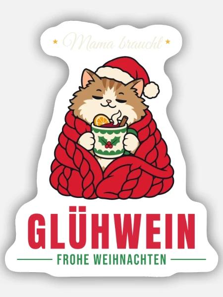 Mama braucht Glühwein - Katze - Sticker Größe S (10 x 10 cm) - Mattweiß