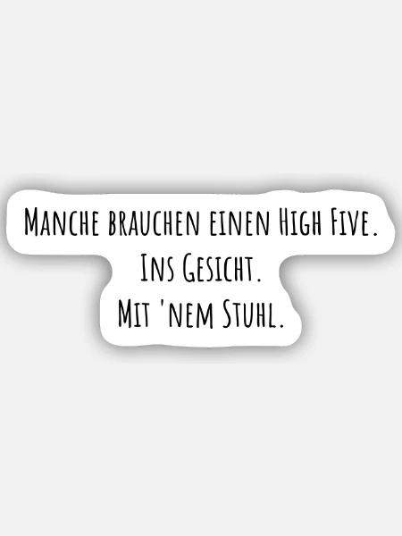 Manche brauchen einen High Five. Tasse - Sticker Größe S (10 x 10 cm) - Mattweiß