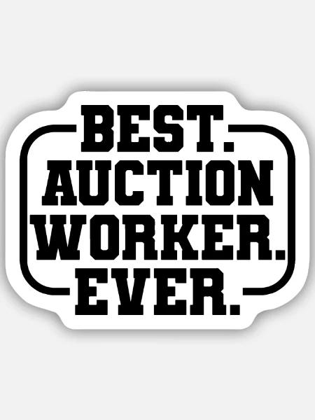 Best Auction Worker Spruch - Sticker Größe S (10 x 10 cm) - Mattweiß