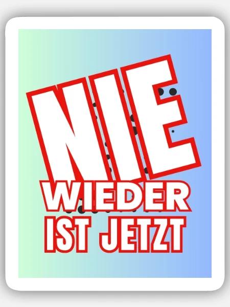 Nie wieder ist jetzt! - Sticker Größe S (10 x 10 cm) - Mattweiß