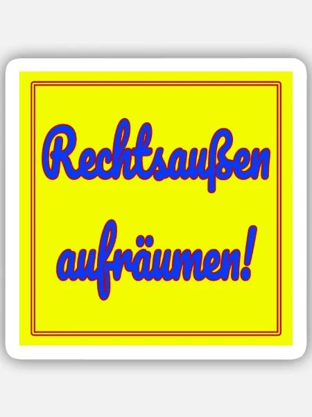 Rechtsaußen aufräumen! - Sticker Größe S (10 x 10 cm) - Mattweiß