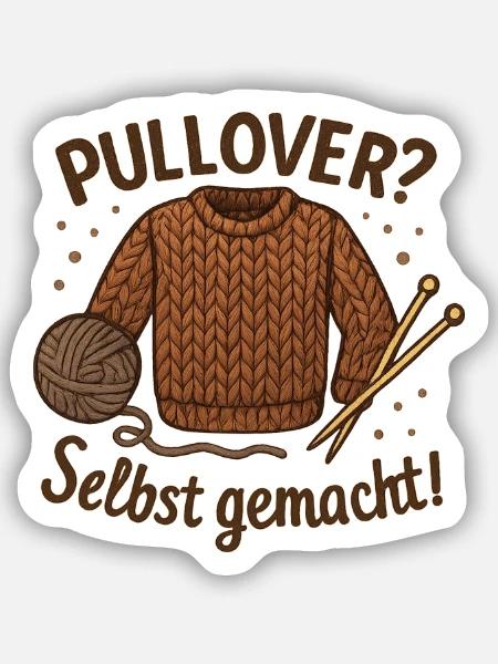 Pullover selbst gemacht Geschenk für Strickfans - Sticker Größe S (10 x 10 cm) - Mattweiß
