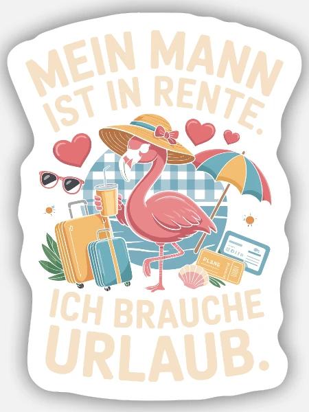 Mein Mann Ist In Rente Ich Brauche Urlaub Rentner - Sticker Größe S (10 x 10 cm) - Mattweiß