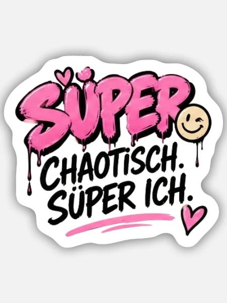 Super Chaotisch, Super Ich - Sticker Größe S (10 x 10 cm) - Mattweiß