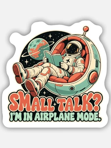 Small Talk im Flugmodus - Sticker Größe S (10 x 10 cm) - Mattweiß
