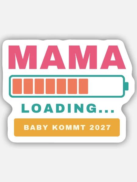 Mama Loading – Baby kommt 2027 - Sticker Größe S (10 x 10 cm) - Mattweiß