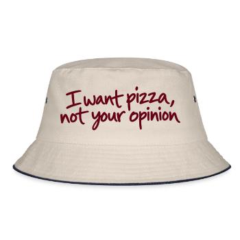 I Want Pizza Not Your Opinion - Bucket Hat - Natur/Navy - Vorne