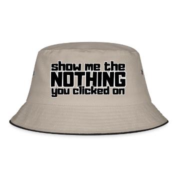Zeig mir das Nichts, auf das du geklickt hast - Bucket Hat - Khaki/Schwarz - Vorne