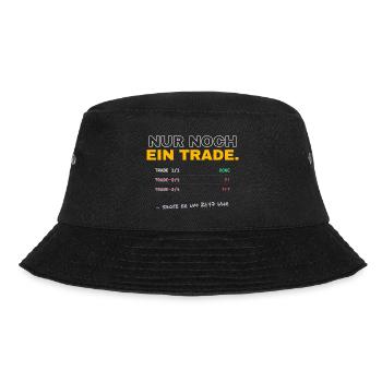 Nur noch ein Trade – lustiges Trader Shirt - Bucket Hat - Schwarz - Vorne