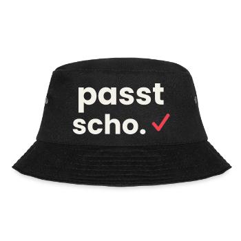 Passt scho - Österreichisch Dialekt Shirt - Bucket Hat - Schwarz - Vorne