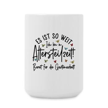 Altersteilzeit - Bereit für die Gartenarbeit  - Große Tasse 440 ml - Weiß - Vorne