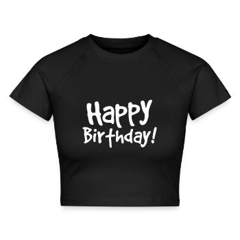 Handschriftliches Happy Birthday Motiv - Cropped Frauen Organic T-Shirt - Schwarz - Vorne - AI Model Female 172 light (172cm)