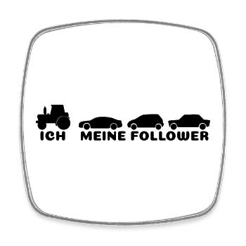 Ich meine Follower  - Viereckiger Kühlschrankmagnet - Weiß - Vorne