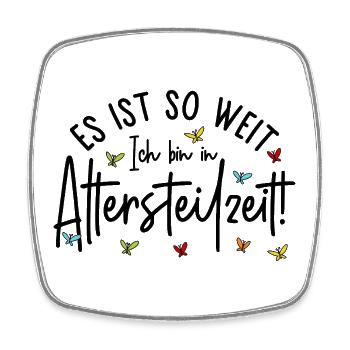 Es ist so weit Ich bin in Altersteilzeit - Viereckiger Kühlschrankmagnet - Weiß - Vorne