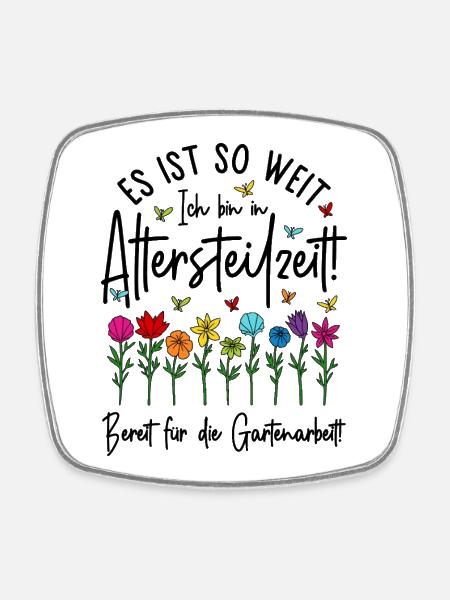 Altersteilzeit - Bereit für die Gartenarbeit  - Viereckiger Kühlschrankmagnet - Weiß