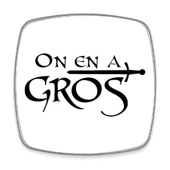 On en a gros - Magnet carré - blanc - Devant