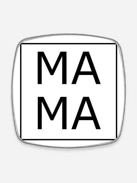 Mama Mama - Viereckiger Kühlschrankmagnet - Weiß