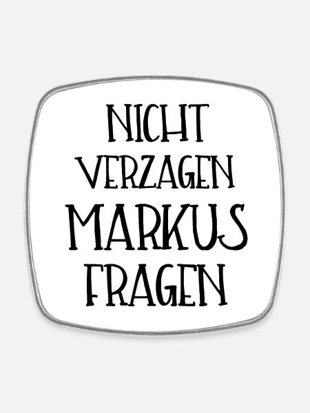 NICHT VERZAGEN MARKUS FRAGEN - Viereckiger Kühlschrankmagnet - Weiß