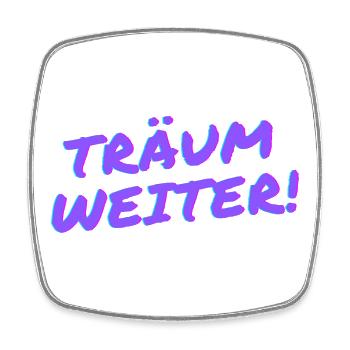 Träum weiter! - Viereckiger Kühlschrankmagnet - Weiß - Vorne