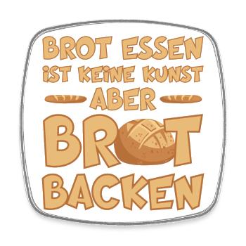 BROT BACKEN IST EINE KUNST - Viereckiger Kühlschrankmagnet - Weiß - Vorne