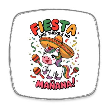 Fiesta Like There’s No Mañana! - Square fridge magnet - white - Front