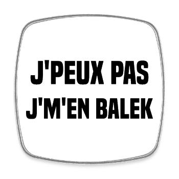 J'peux pas j'm'en balek - Magnet carré - blanc - Devant